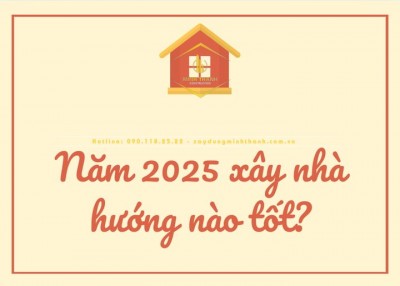 Năm 2025 nên xây nhà hướng nào?